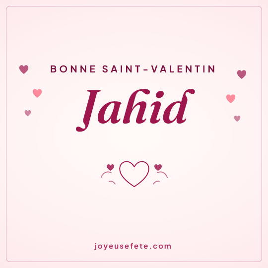 Image carrée « Bonne Saint-Valentin Jahid » pour WhatsApp