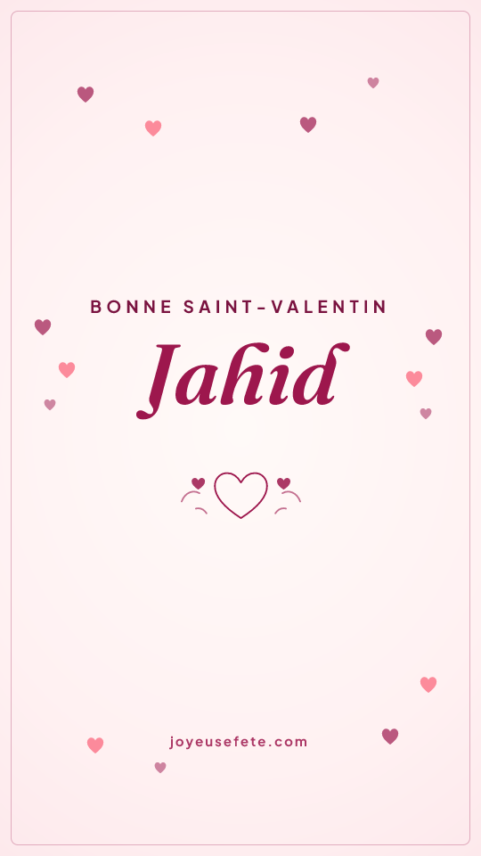 Image « Bonne Saint-Valentin Jahid » au format story