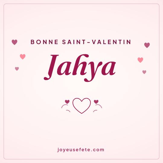 Image carrée « Bonne Saint-Valentin Jahya » pour WhatsApp