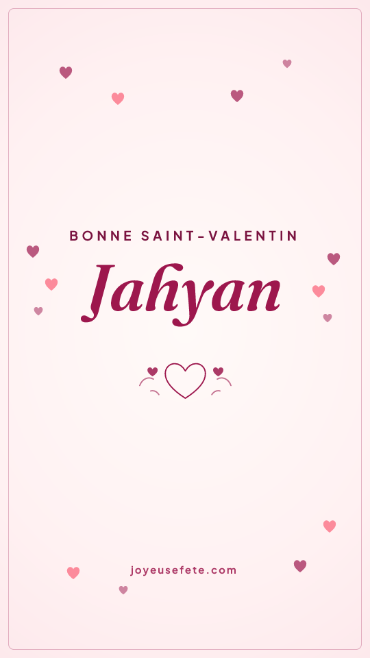 Image « Bonne Saint-Valentin Jahyan » au format story