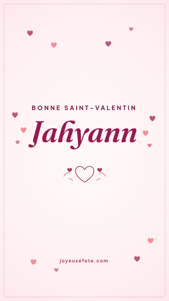 Image « Bonne Saint-Valentin Jahyann » au format story