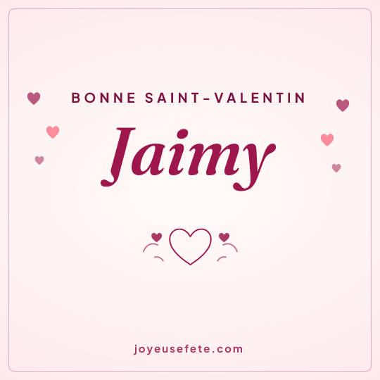 Image carrée « Bonne Saint-Valentin Jaimy » pour WhatsApp