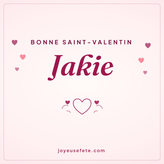 Image carrée « Bonne Saint-Valentin Jakie » pour WhatsApp