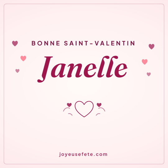 Image carrée « Bonne Saint-Valentin Janelle » pour WhatsApp