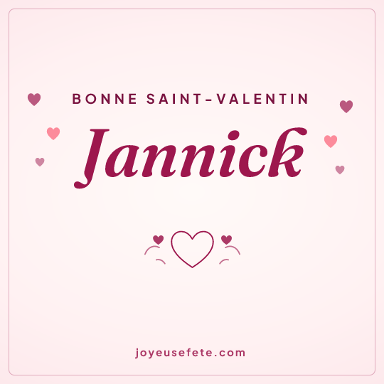 Image carrée « Bonne Saint-Valentin Jannick » pour WhatsApp