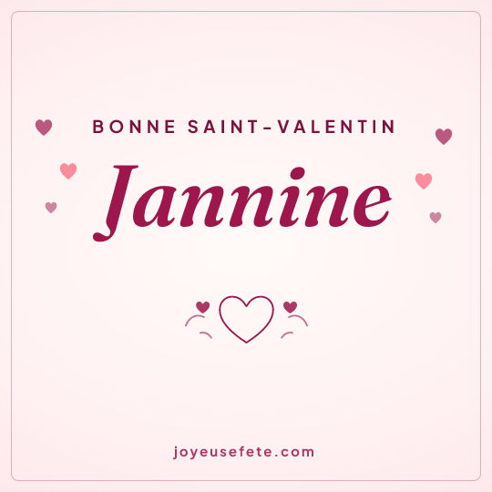 Image carrée « Bonne Saint-Valentin Jannine » pour WhatsApp