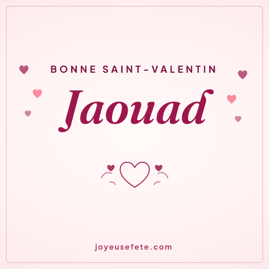 Image carrée « Bonne Saint-Valentin Jaouad » pour WhatsApp