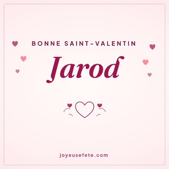 Image carrée « Bonne Saint-Valentin Jarod » pour WhatsApp