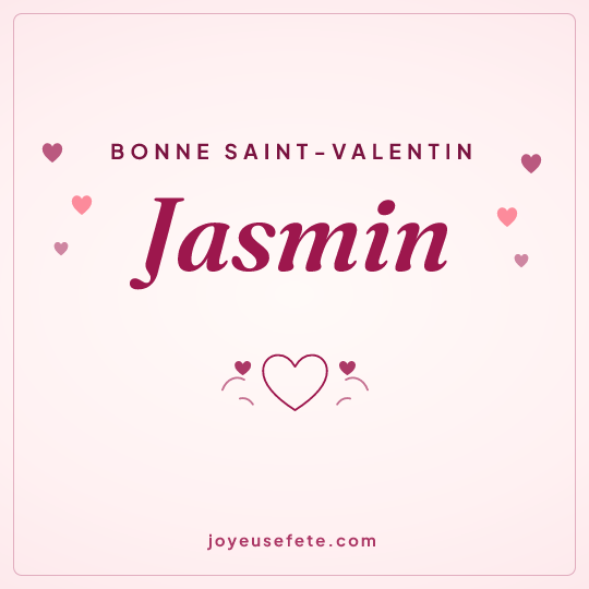 Image carrée « Bonne Saint-Valentin Jasmin » pour WhatsApp
