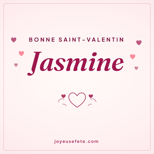 Image carrée « Bonne Saint-Valentin Jasmine » pour WhatsApp