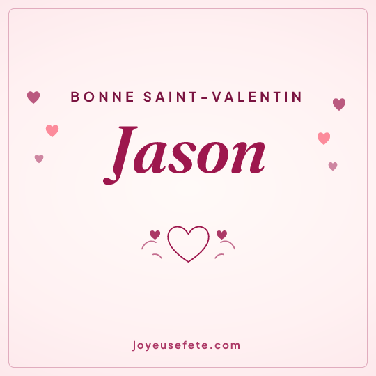 Image carrée « Bonne Saint-Valentin Jason » pour WhatsApp