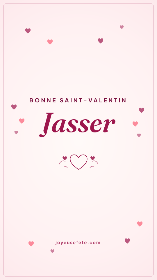 Image « Bonne Saint-Valentin Jasser » au format story