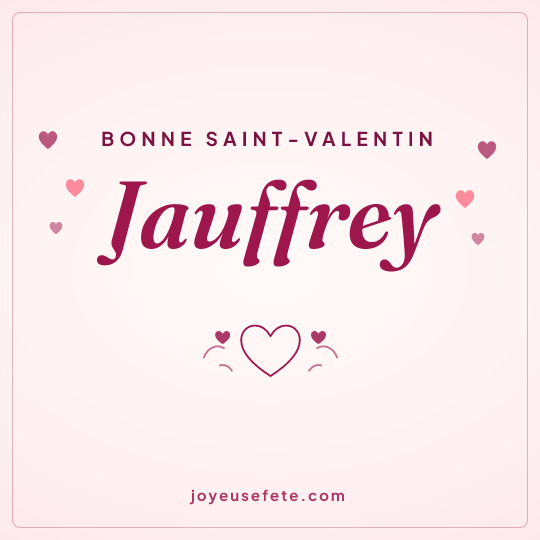 Image carrée « Bonne Saint-Valentin Jauffrey » pour WhatsApp