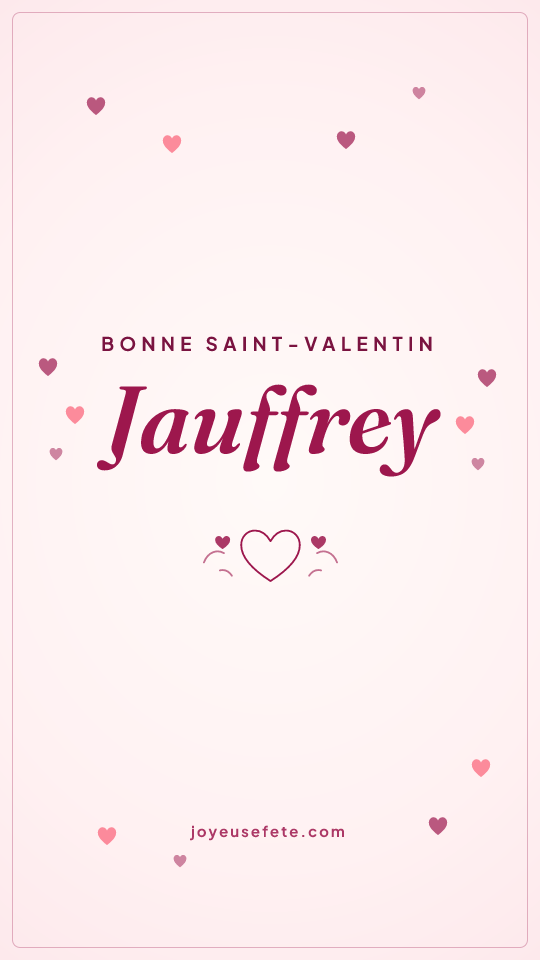 Image « Bonne Saint-Valentin Jauffrey » au format story