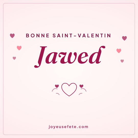 Image carrée « Bonne Saint-Valentin Jawed » pour WhatsApp