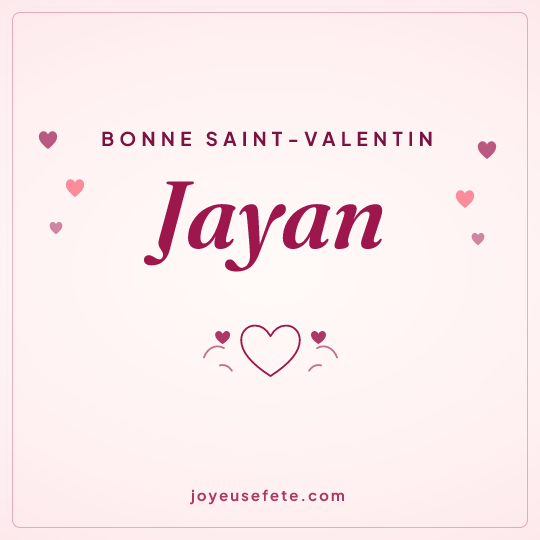Image carrée « Bonne Saint-Valentin Jayan » pour WhatsApp