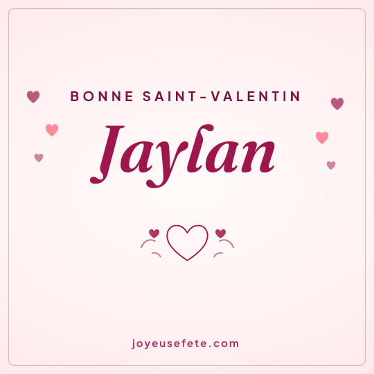 Image carrée « Bonne Saint-Valentin Jaylan » pour WhatsApp