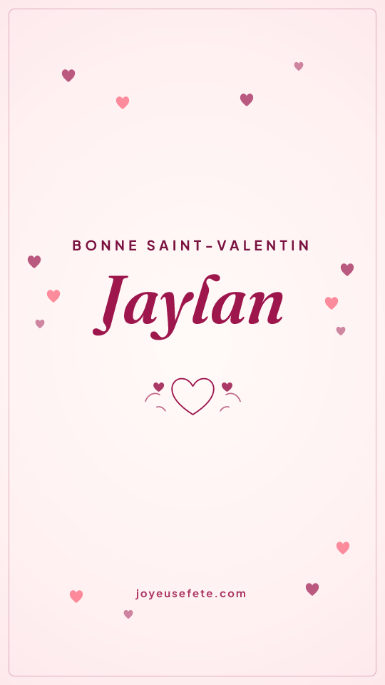 Image « Bonne Saint-Valentin Jaylan » au format story