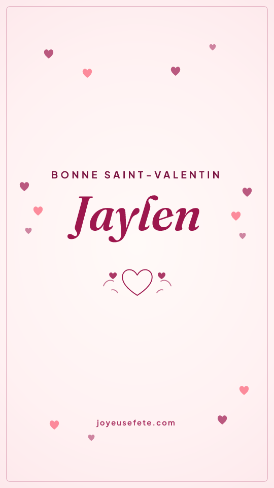 Image « Bonne Saint-Valentin Jaylen » au format story