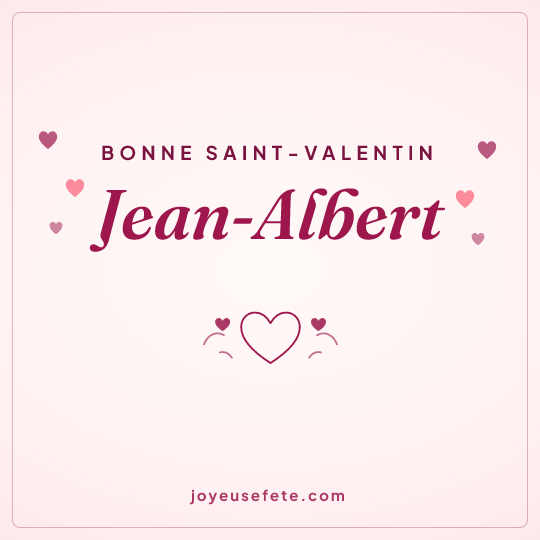 Image carrée « Bonne Saint-Valentin Jean-Albert » pour WhatsApp