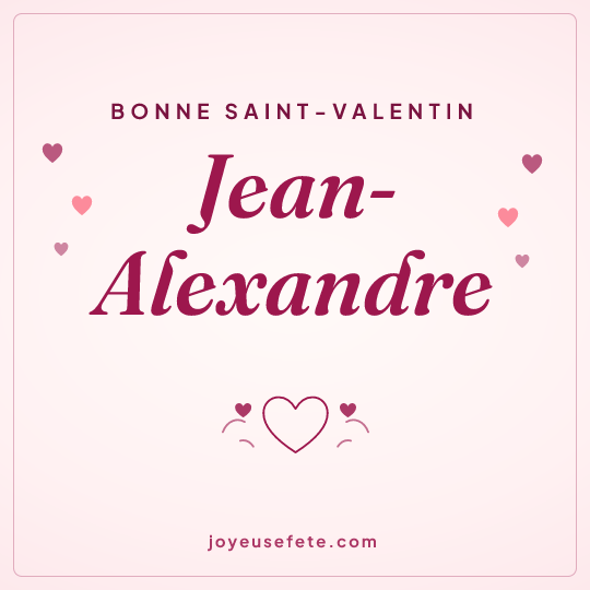 Image carrée « Bonne Saint-Valentin Jean-Alexandre » pour WhatsApp