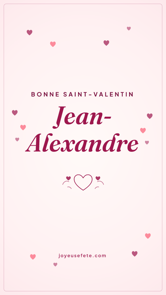 Image « Bonne Saint-Valentin Jean-Alexandre » au format story