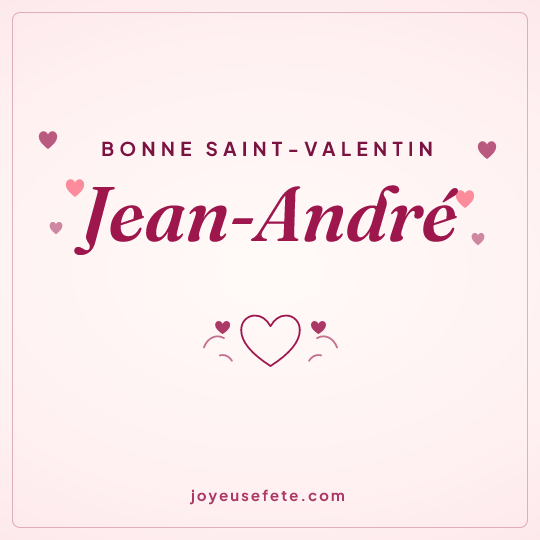 Image carrée « Bonne Saint-Valentin Jean-André » pour WhatsApp