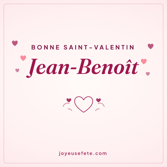 Image carrée « Bonne Saint-Valentin Jean-Benoît » pour WhatsApp