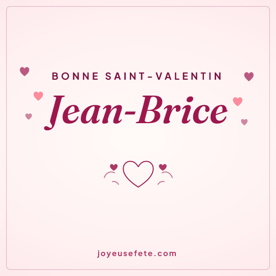 Image carrée « Bonne Saint-Valentin Jean-Brice » pour WhatsApp