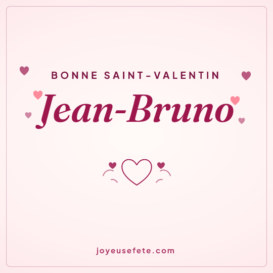 Image carrée « Bonne Saint-Valentin Jean-Bruno » pour WhatsApp