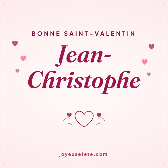 Image carrée « Bonne Saint-Valentin Jean-Christophe » pour WhatsApp
