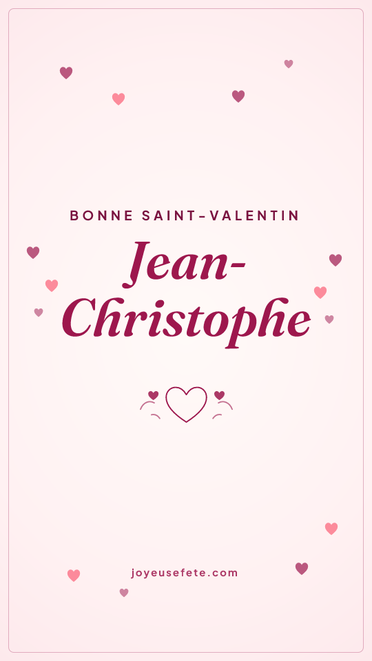 Image « Bonne Saint-Valentin Jean-Christophe » au format story