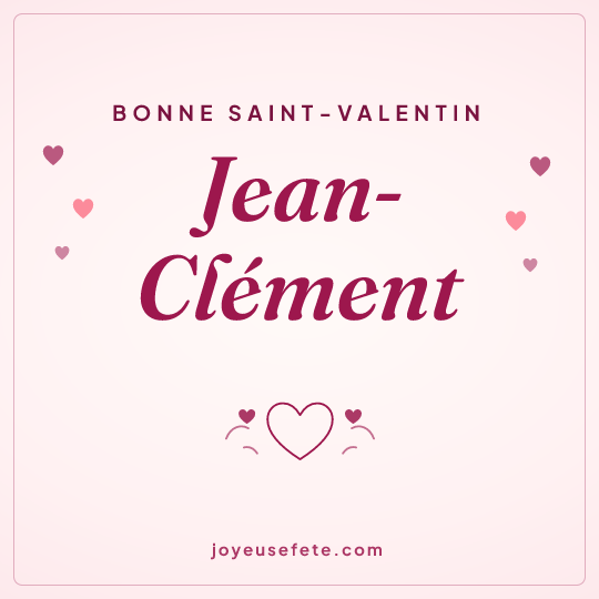 Image carrée « Bonne Saint-Valentin Jean-Clément » pour WhatsApp
