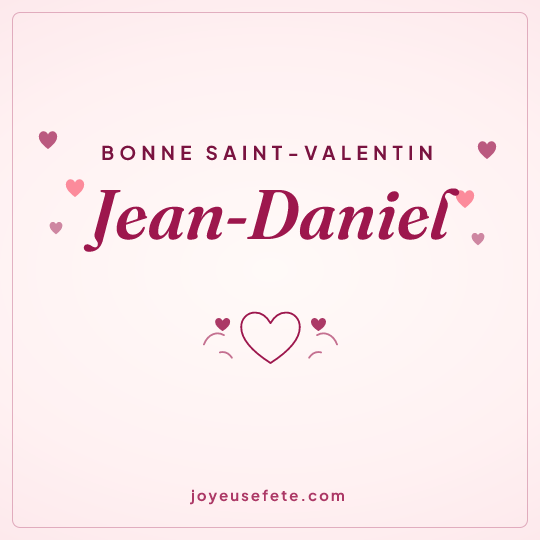 Image carrée « Bonne Saint-Valentin Jean-Daniel » pour WhatsApp