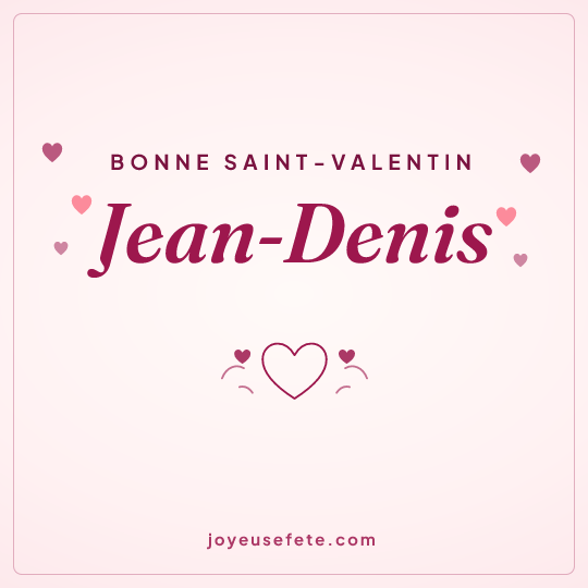 Image carrée « Bonne Saint-Valentin Jean-Denis » pour WhatsApp
