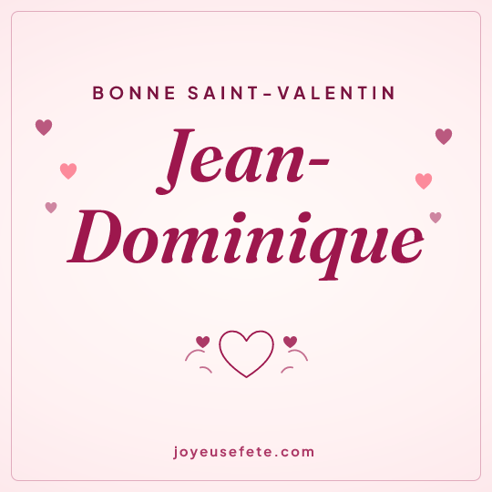 Image carrée « Bonne Saint-Valentin Jean-Dominique » pour WhatsApp