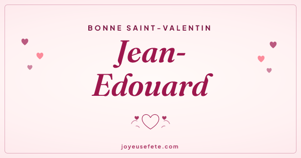 Image « Bonne Saint-Valentin Jean-Edouard » au format large