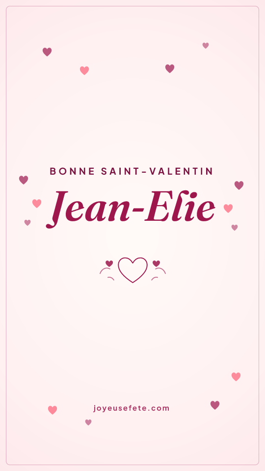 Image « Bonne Saint-Valentin Jean-Elie » au format story