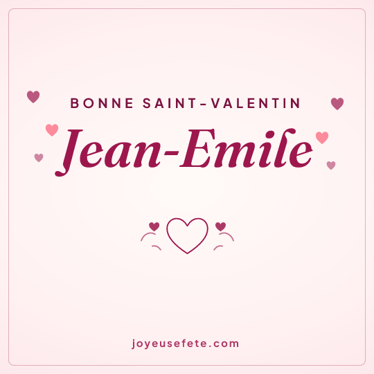 Image carrée « Bonne Saint-Valentin Jean-Emile » pour WhatsApp