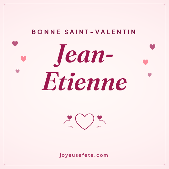 Image carrée « Bonne Saint-Valentin Jean-Etienne » pour WhatsApp