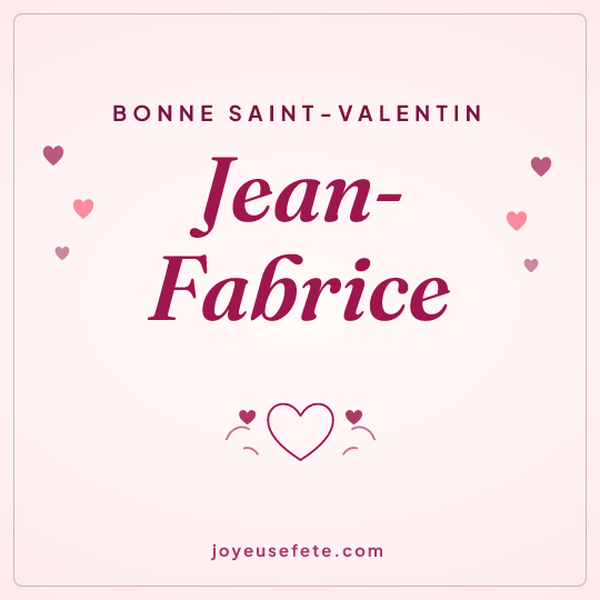 Image carrée « Bonne Saint-Valentin Jean-Fabrice » pour WhatsApp