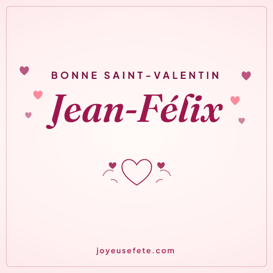 Image carrée « Bonne Saint-Valentin Jean-Félix » pour WhatsApp