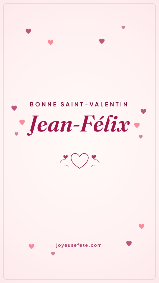 Image « Bonne Saint-Valentin Jean-Félix » au format story