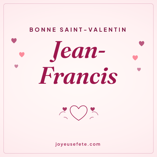 Image carrée « Bonne Saint-Valentin Jean-Francis » pour WhatsApp