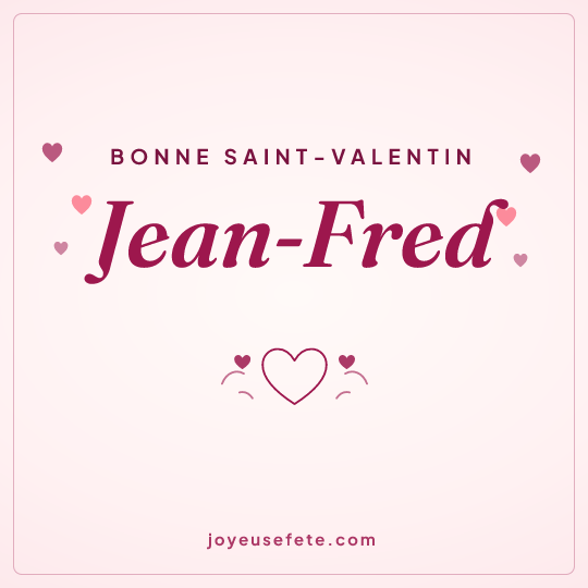 Image carrée « Bonne Saint-Valentin Jean-Fred » pour WhatsApp