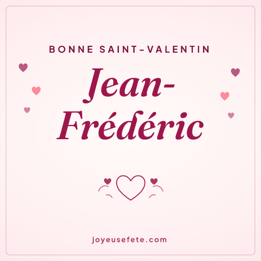 Image carrée « Bonne Saint-Valentin Jean-Frédéric » pour WhatsApp