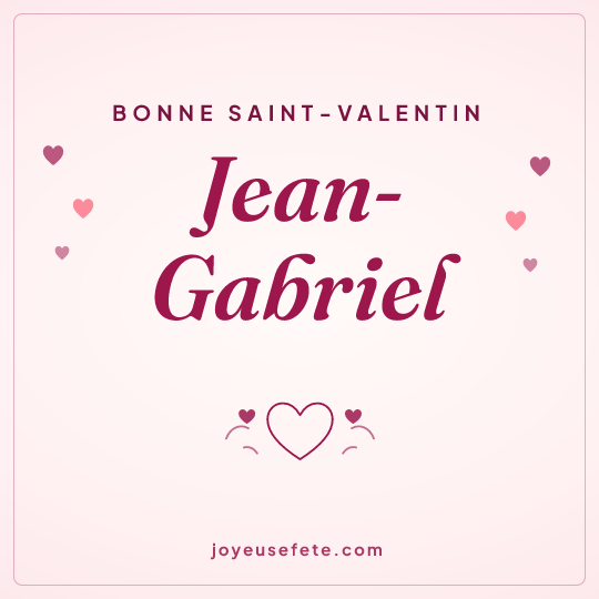 Image carrée « Bonne Saint-Valentin Jean-Gabriel » pour WhatsApp