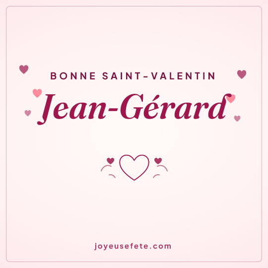 Image carrée « Bonne Saint-Valentin Jean-Gérard » pour WhatsApp