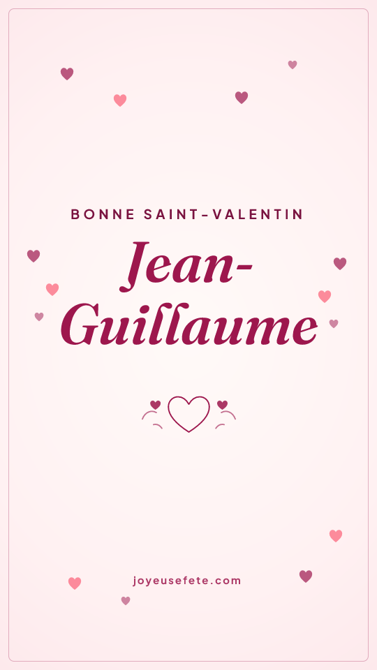 Image « Bonne Saint-Valentin Jean-Guillaume » au format story
