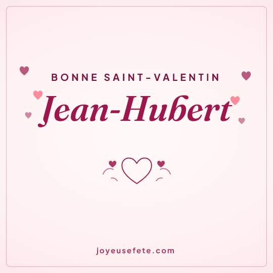 Image carrée « Bonne Saint-Valentin Jean-Hubert » pour WhatsApp